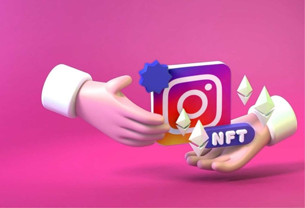 NFTs on Instagram Meta Begins Testing Nfts